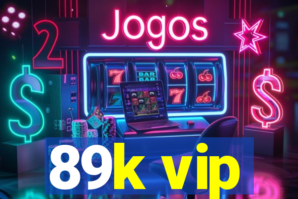 89k vip